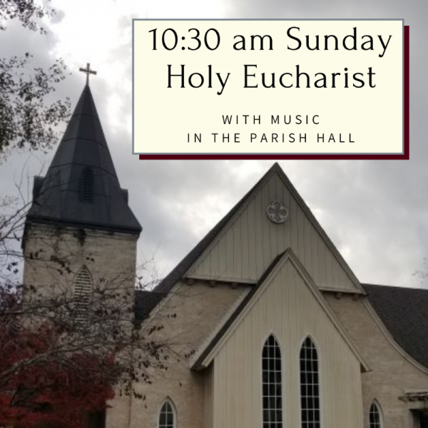 10:30 Holy Eucharist